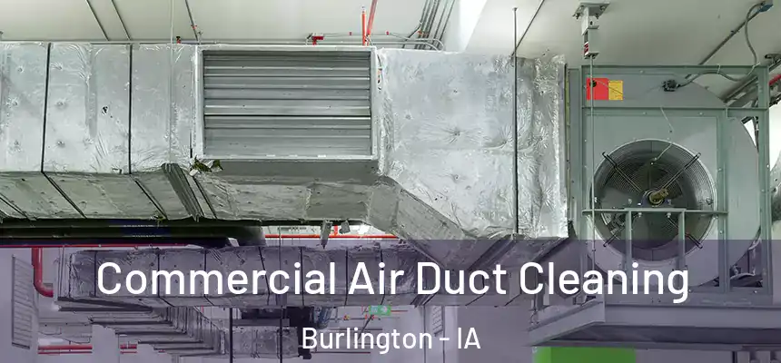  Commercial Air Duct Cleaning Burlington - IA