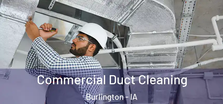  Commercial Duct Cleaning Burlington - IA