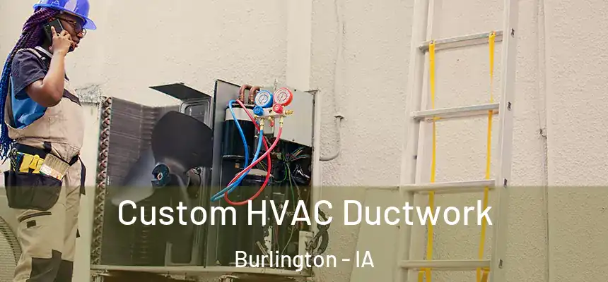  Custom HVAC Ductwork Burlington - IA
