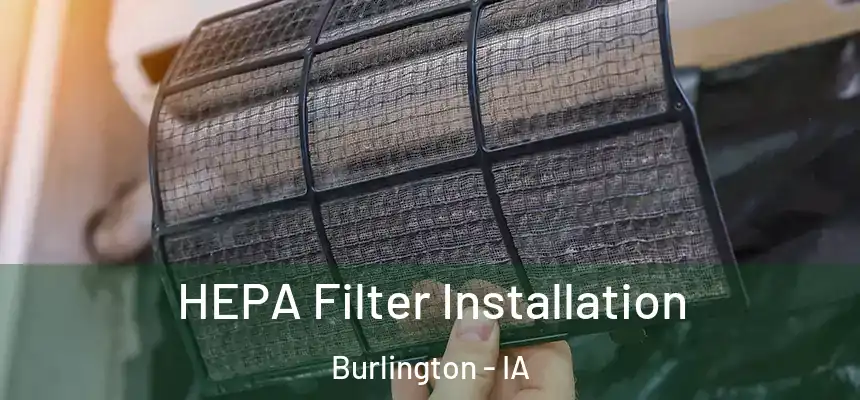  HEPA Filter Installation Burlington - IA