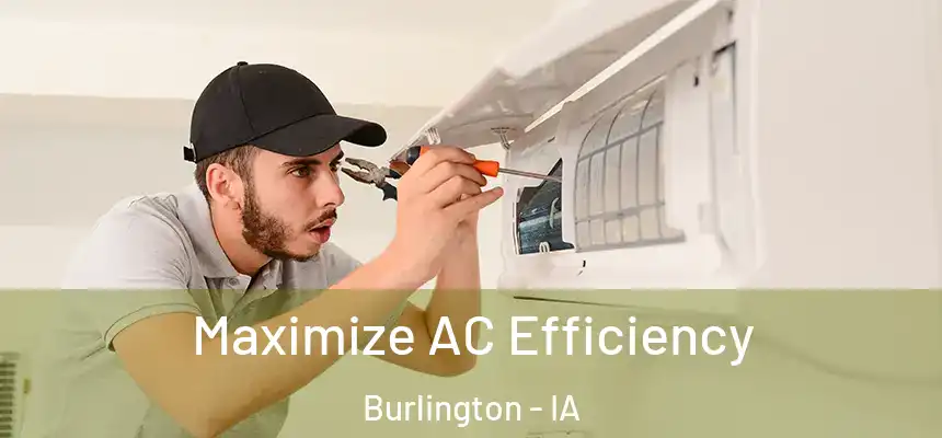  Maximize AC Efficiency Burlington - IA